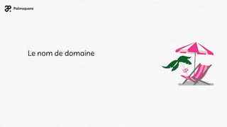 Le nom de domaine
 