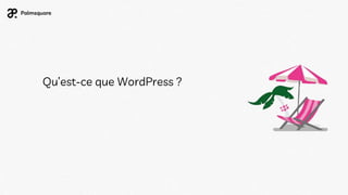 Qu’est-ce que WordPress ?
 