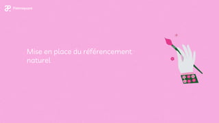 Mise en place du référencement
naturel
 