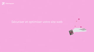 Sécuriser et optimiser votre site web
 