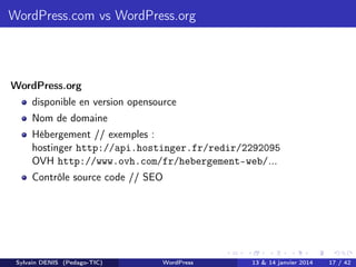 WordPress.com vs WordPress.org

WordPress.org
disponible en version opensource
Nom de domaine
Hébergement // exemples :
ho...