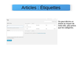 Articles : Étiquettes
On peut décrire un
article au moyen de
mots-clés, plus précis
que les catégories.
 