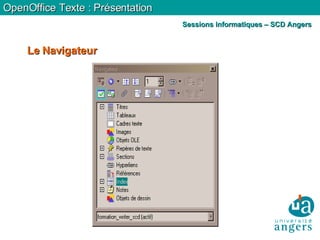 Le Navigateur OpenOffice Texte : Présentation Sessions informatiques – SCD Angers 