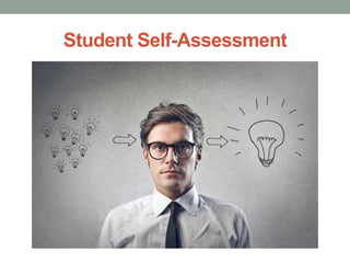 Student Self-Assessment
 