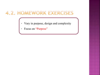 - Vary in purpose, design and complexity
- Focus on “Purpose”
 