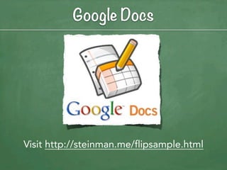 Google Docs




Visit http://steinman.me/flipsample.html
 