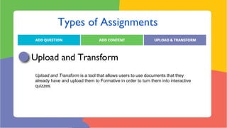 1. Click out of the welcome message from Craig and
click on “New Assignment”
2. Write a title for your formative!
 