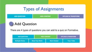 There are 4 types of contents you can add to a quiz on Formative.
Contents are multimedia files that students will see, li...
