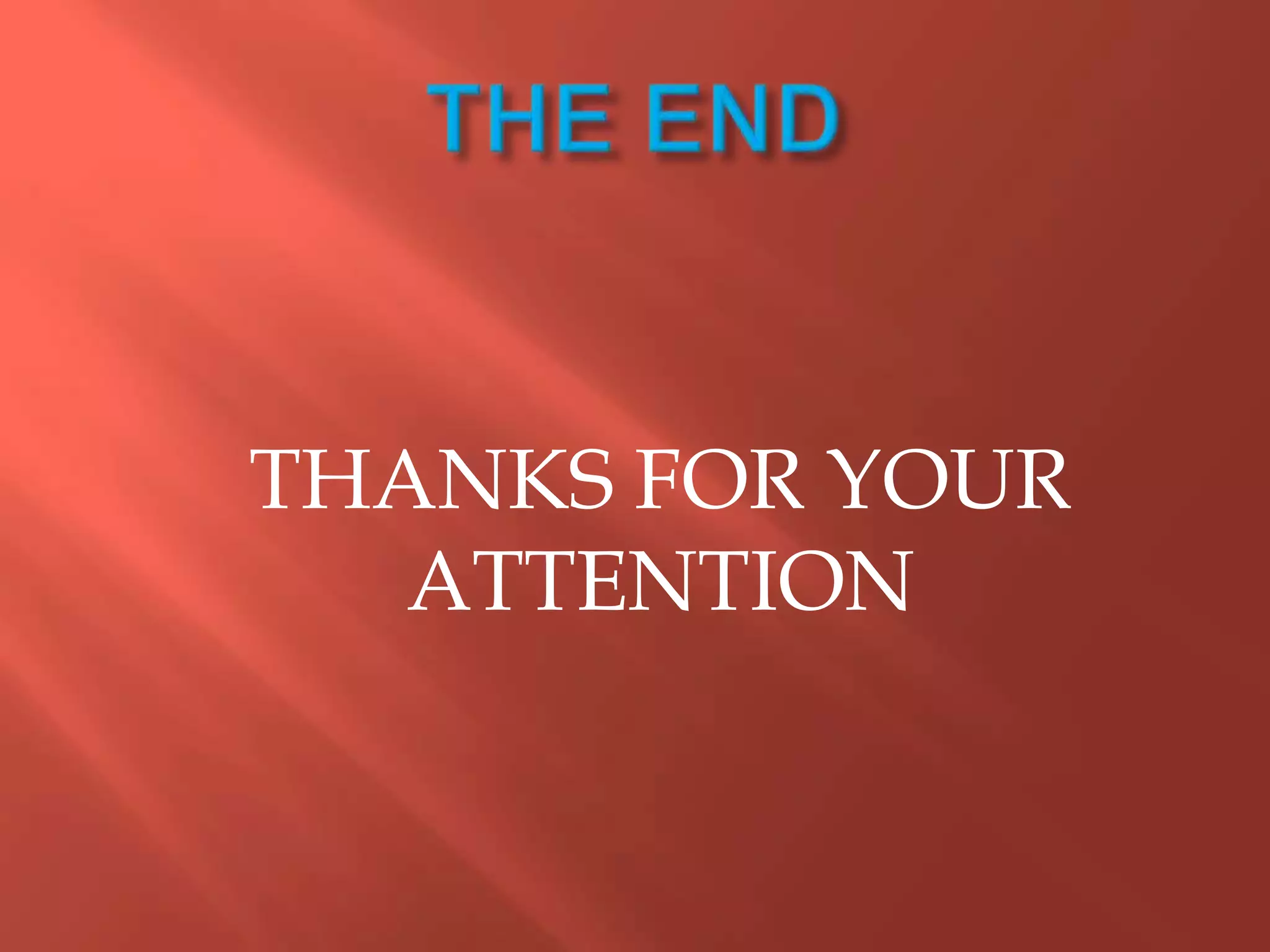 THANKS FOR YOUR
ATTENTION
 