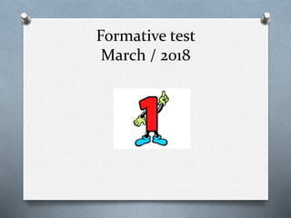 Formative test
March / 2018
 