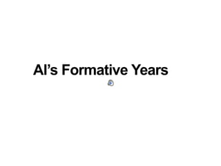 Als Formative Years	