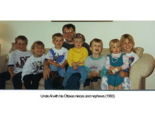 Uncle Al with his Ottawa nieces and nephews (1993)
