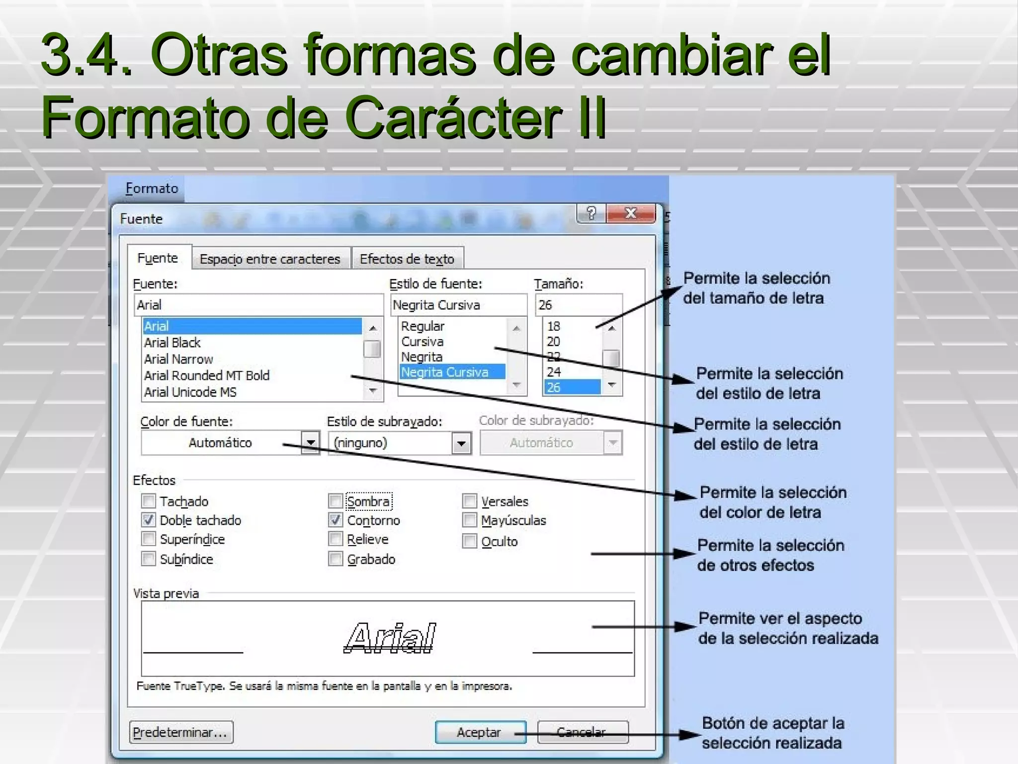 3.4. Otras formas de cambiar el Formato de Carácter II 