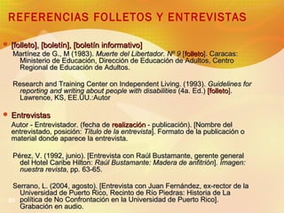 REFERENCIAS FOLLETOS Y ENTREVISTAS
 [folleto], [boletín], [boletín informativo]

Martínez de G., M (1983). Muerte del Lib...