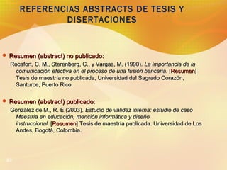 REFERENCIAS ABSTRACTS DE TESIS Y
DISERTACIONES

 Resumen (abstract) no publicado:

Rocafort, C. M., Sterenberg, C., y Var...