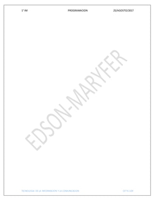 1° IM PROGRAMACION 25/AGOSTO/2017
TECNOLOGIA DE LA INFORMACION Y LA COMUNICACION CETIS 109