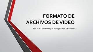 Formato de archivos de video