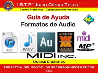 Guía de Ayuda
      Formatos de Audio
http://www.infosertec.com.ar/blog/wp-content/uploads/101112-1.jpg
 