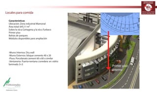 Zonas Comunes para sus clientes 
Se cuenta con amplios espacios comunes 
TERMINALES LOGÍSTICOS 
DE COLOMBIA 
Locales para comida 
CIRCULACIÓN 1 PISO ZONA HOTELERA 
 