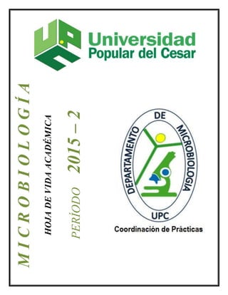 HOJADEVIDAACADÉMICA
PERÍODO2015–2
MICROBIOLOGÍA
 