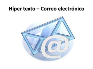 Híper texto – Correo electrónico