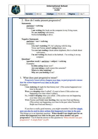 International School
                       Cartagena
                           CLASE

Versión   00-12   Código      FO-DC-01   Página   3 de 7
 