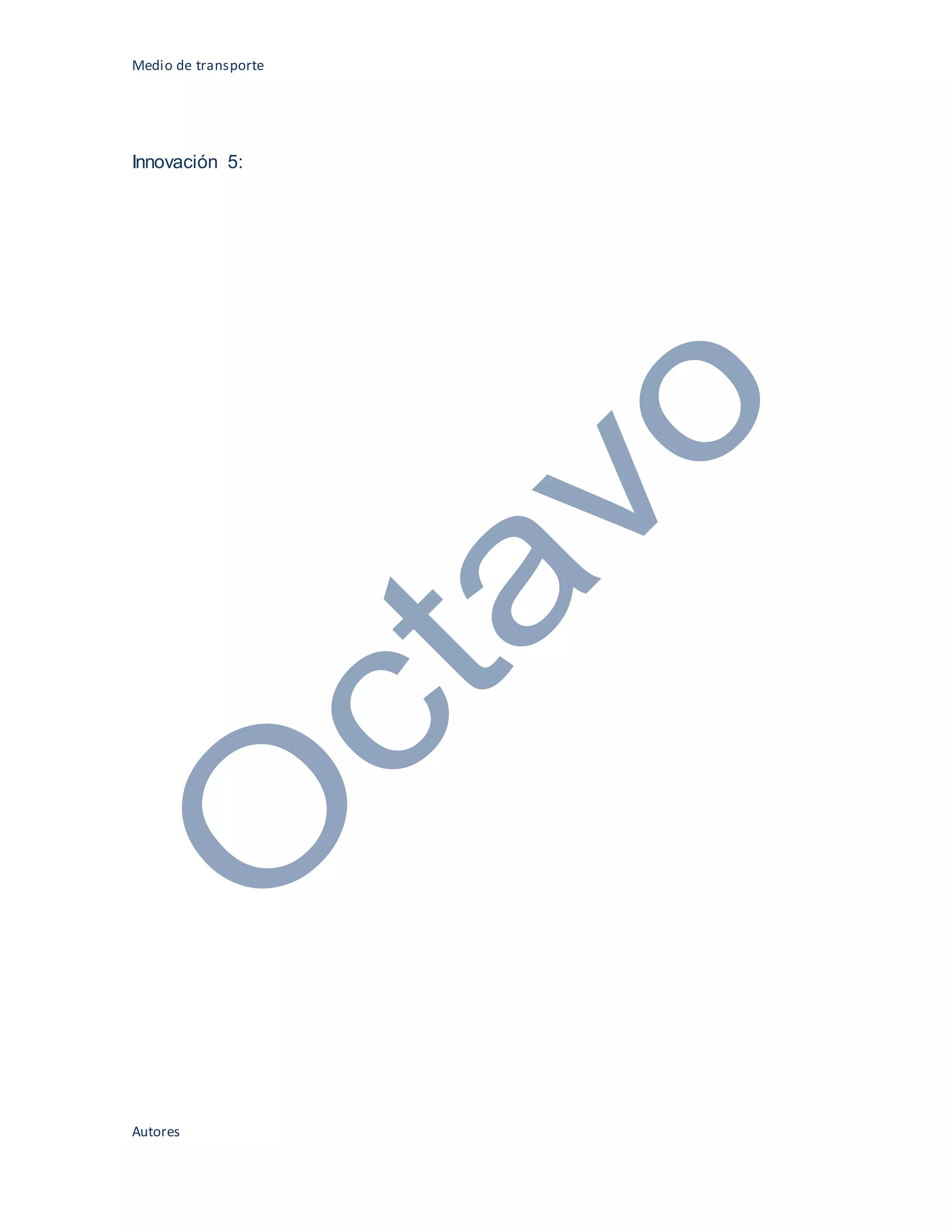 Medio de transporte
Autores
Innovación 5:
 