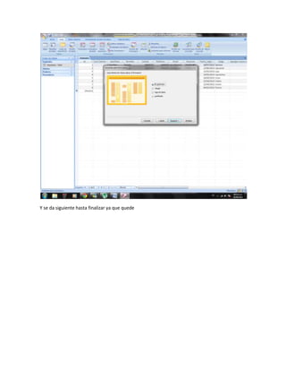 Y se da siguiente hasta finalizar ya que quede
 