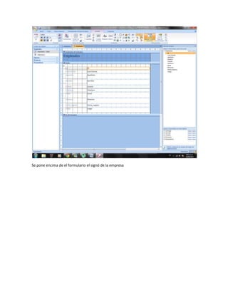 Se pone encima de el formulario el signó de la empresa
 