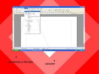 Lle damos a formato caracter 
