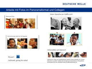 Arbeite mit Fotos im Panoramaformat und Collagen  Womit?:  Aufwand: gering bis mittel 