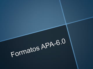 Formatos APA 6.0