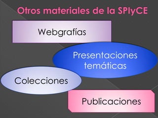 Webgrafías
Presentaciones
temáticas
Publicaciones
Colecciones
 