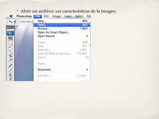 ✤   Abrir un archivo: ver características de la imagen.
 