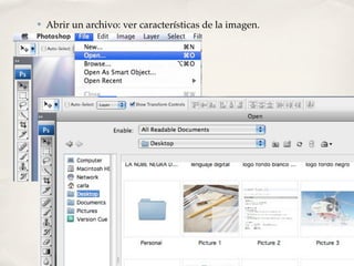 ✤   Abrir un archivo: ver características de la imagen.
 
