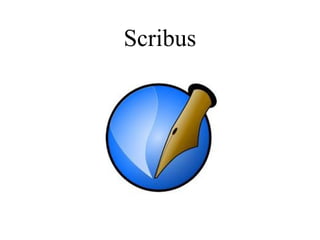 Scribus
 