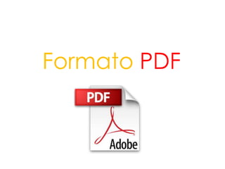 Formato PDF
 