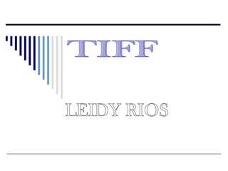 TIFF LEIDY RIOS 