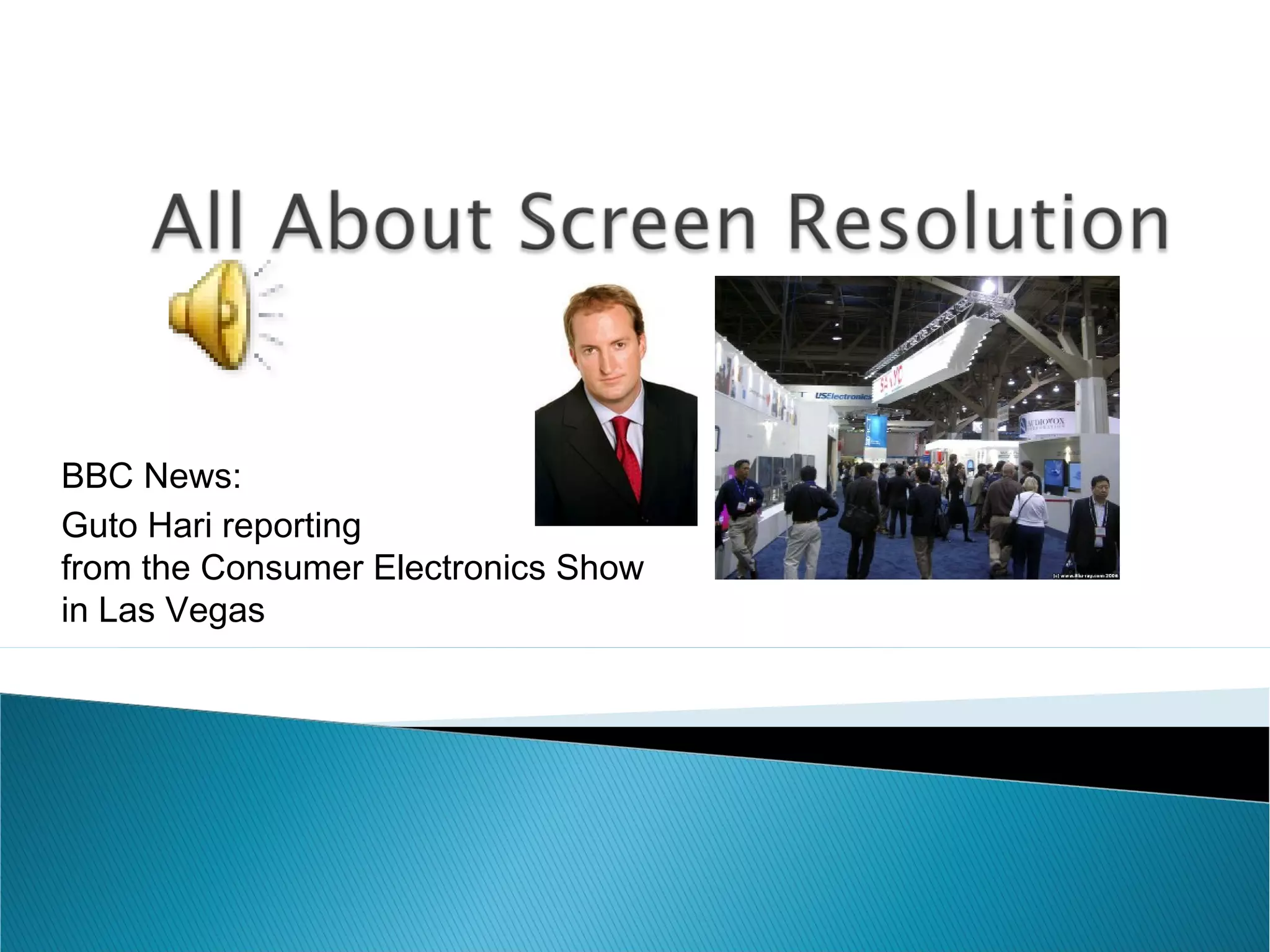  All TV and DVDs in the UK used to use the same
Screen Resolution: 768 x 576:
768 pixels
576 pixels
 