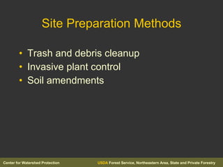 Site Preparation Methods Trash and debris cleanup Invasive plant control Soil amendments 
