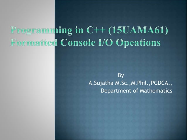 Formatted Console I/O Operations in C++ | PPT