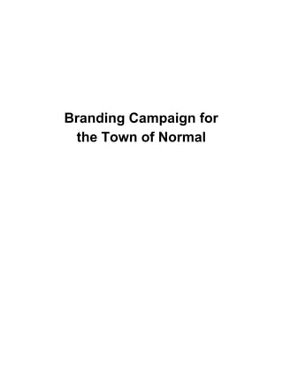 Branding Campaign for
the Town of Normal
 