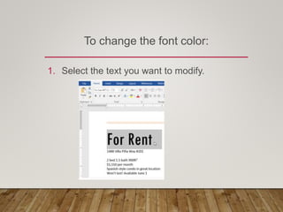 To change the font color:
1. Select the text you want to modify.
 