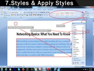 7.Styles & Apply Styles
2

1

Select the desired text to apply style
Choose the desired style

One click

3

 