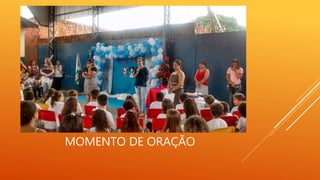 MOMENTO DE ORAÇÃO
 