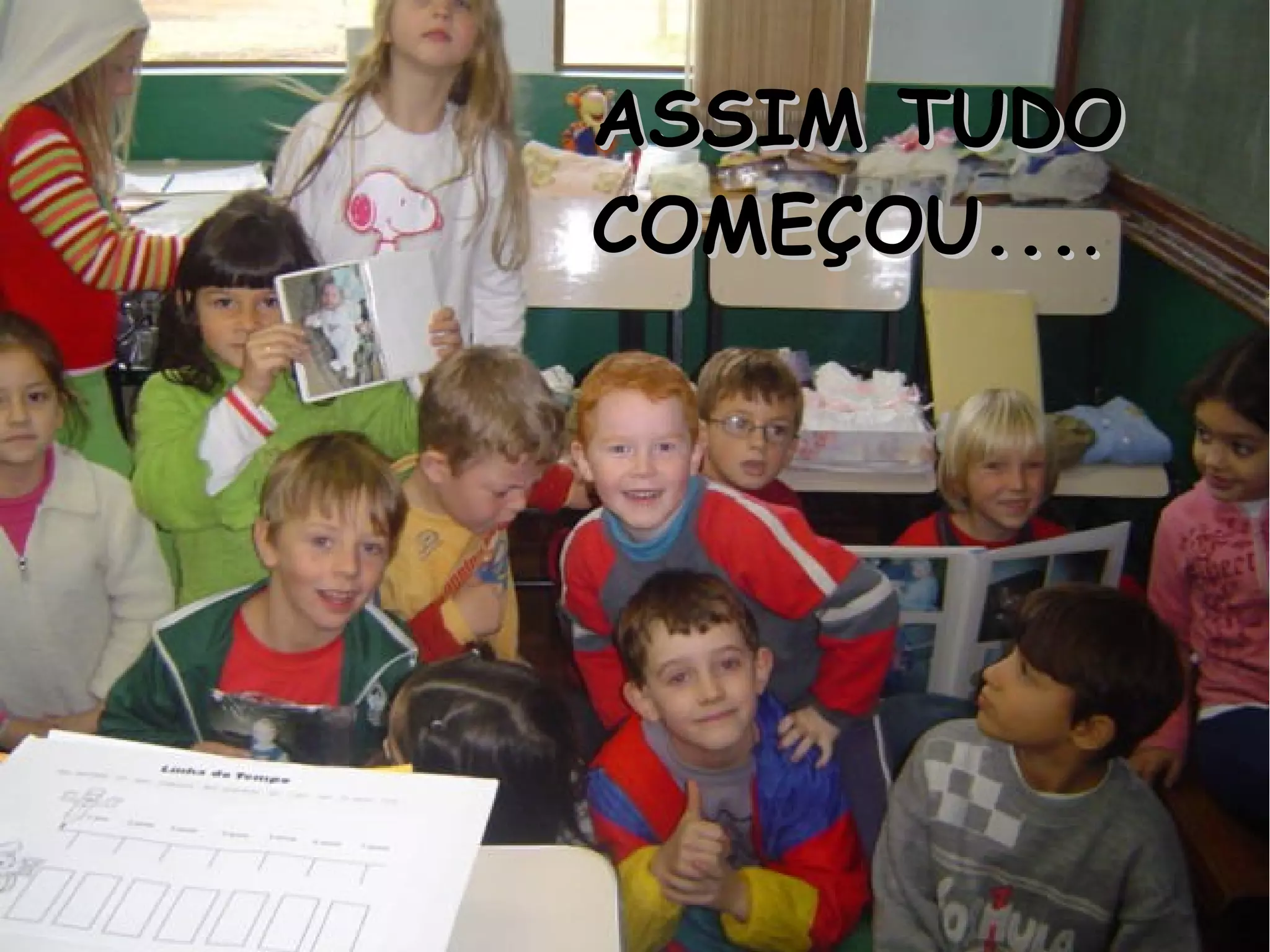 ASSIM TUDOASSIM TUDO
COMEÇOU...COMEÇOU.....