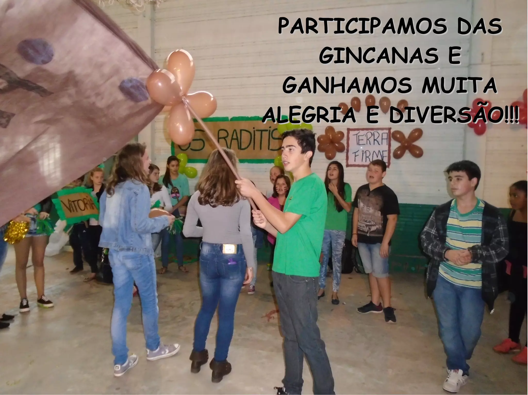 PARTICIPAMOS DASPARTICIPAMOS DAS
GINCANAS EGINCANAS E
GANHAMOS MUITAGANHAMOS MUITA
ALEGRIA E DIVERSÃO!!!ALEGRIA E DIVERSÃO!!!