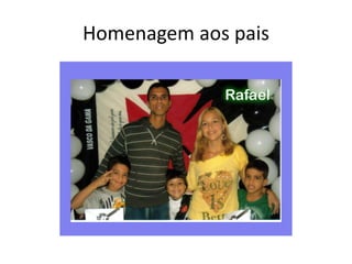 Homenagem aos pais
 