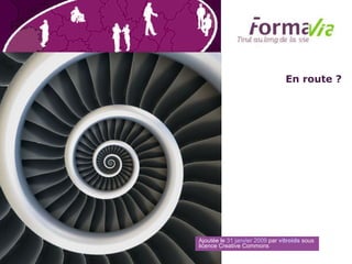 En route ? Ajoutée le  31 janvier 2009  par  vitroids  sous licence Creative Commons 