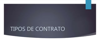 TIPOS DE CONTRATO
 